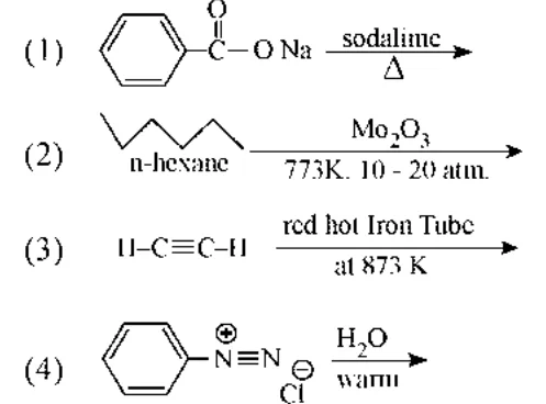 Four reactions: sodium benzoate + sodalime/heat; n-hexane Mo2O3 773K 10-20 atm; ethyne red hot iron tube 873 K; benzenediazonium chloride + H2O warm